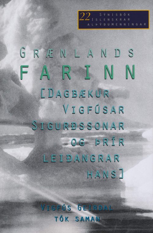 Grænlandsfarinn - dagbækur Vigfúsar Sigurðssonar og þrír leiðangarar hans