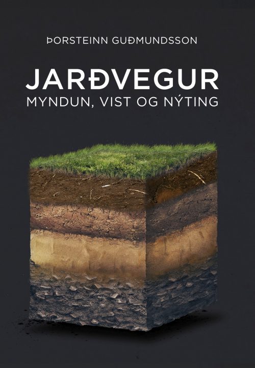 Jarðvegur - Myndun, vist og nýting