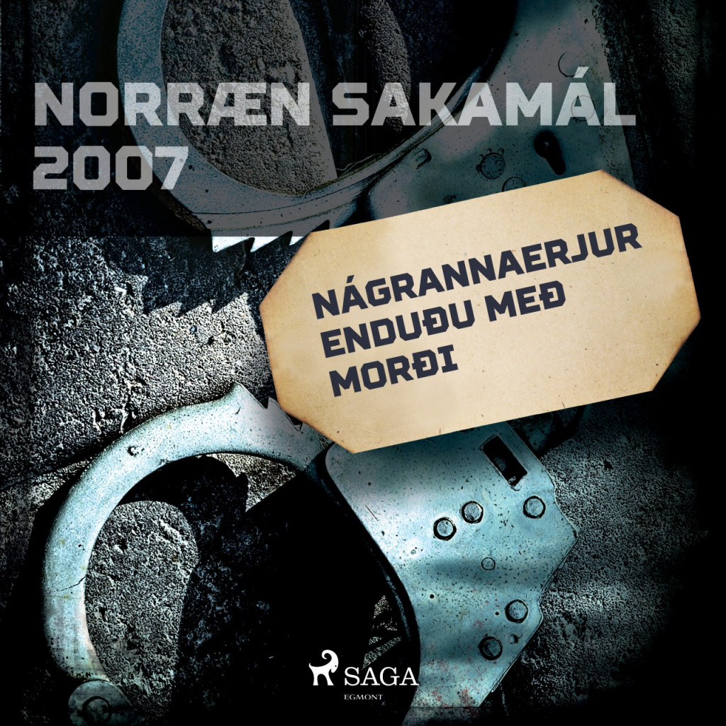 Nágrannaerjur enduðu með morði - Norræn sakamál 2007